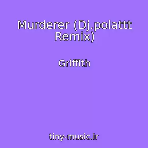 کاور آهنگ Murderer (Dj.polattt Remix) از Griffith