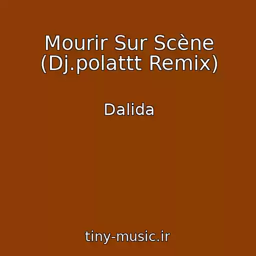 کاور آهنگ Mourir Sur Scène (Dj.polattt Remix) از Dalida