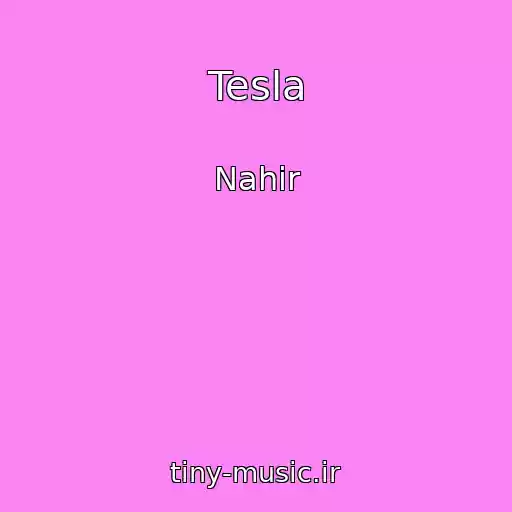 کاور آهنگ Tesla از Nahir