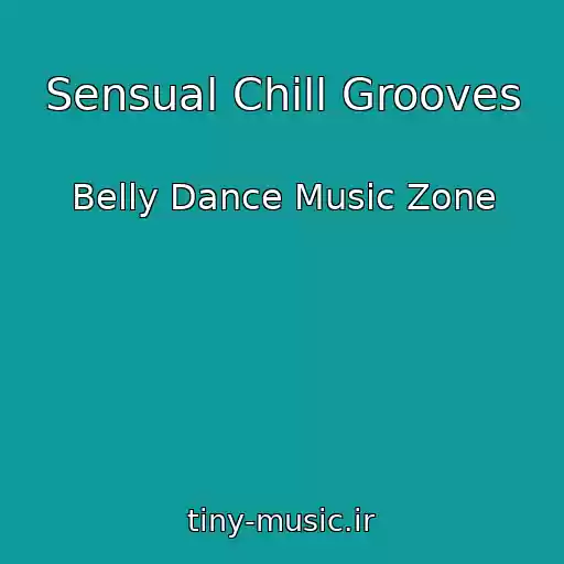 کاور آهنگ Sensual Chill Grooves از Belly Dance Music Zone