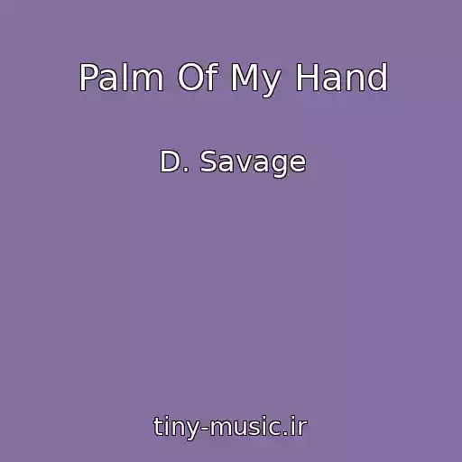 کاور آهنگ Palm Of My Hand از D. Savage
