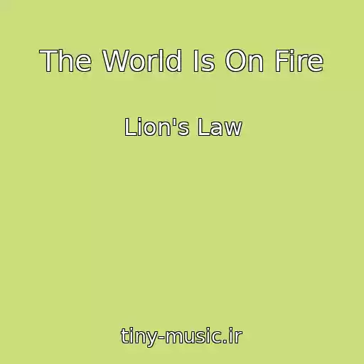 کاور آهنگ The World Is On Fire از Lion's Law