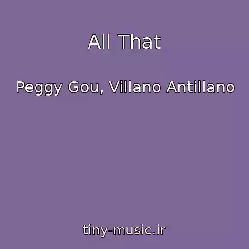 کاور آهنگ All That از Peggy Gou, Villano Antillano