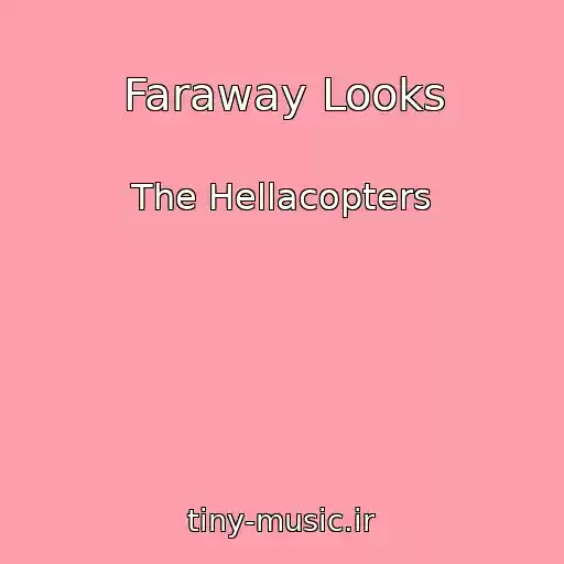 کاور آهنگ Faraway Looks از The Hellacopters