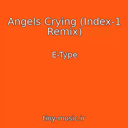 کاور آهنگ Angels Crying (Index-1 Remix) از E-Type