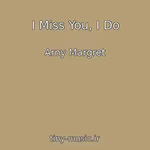 کاور آهنگ I Miss You, I Do از Arny Margret