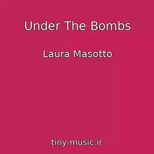 کاور آهنگ Under The Bombs از Laura Masotto