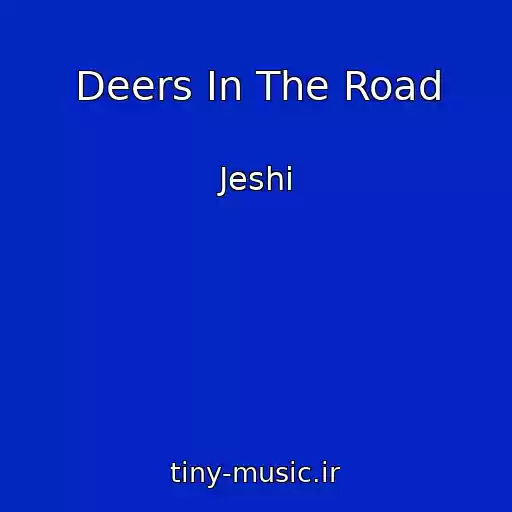 کاور آهنگ Deers In The Road از Jeshi
