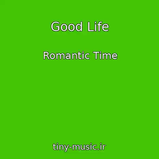 کاور آهنگ Good Life از Romantic Time