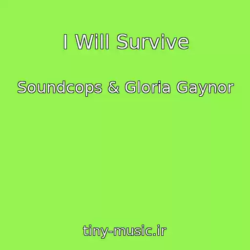 کاور آهنگ I Will Survive از Soundcops & Gloria Gaynor
