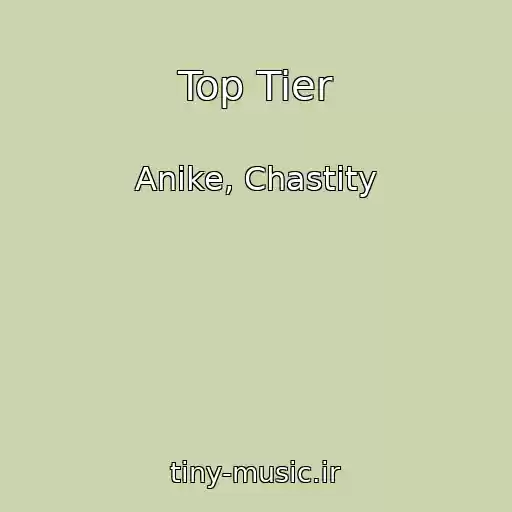کاور آهنگ Top Tier از Anike, Chastity