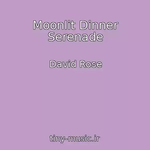 کاور آهنگ Moonlit Dinner Serenade از David Rose