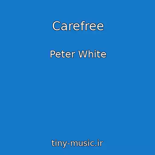 کاور آهنگ Carefree از Peter White