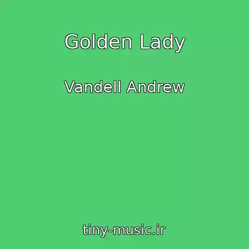 کاور آهنگ Golden Lady از Vandell Andrew