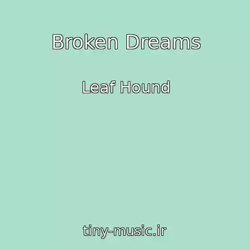 کاور آهنگ Broken Dreams از Leaf Hound