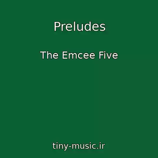 کاور آهنگ Preludes از The Emcee Five