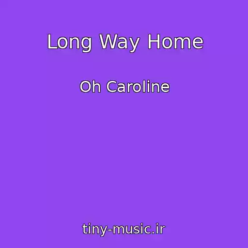 کاور آهنگ Long Way Home از Oh Caroline