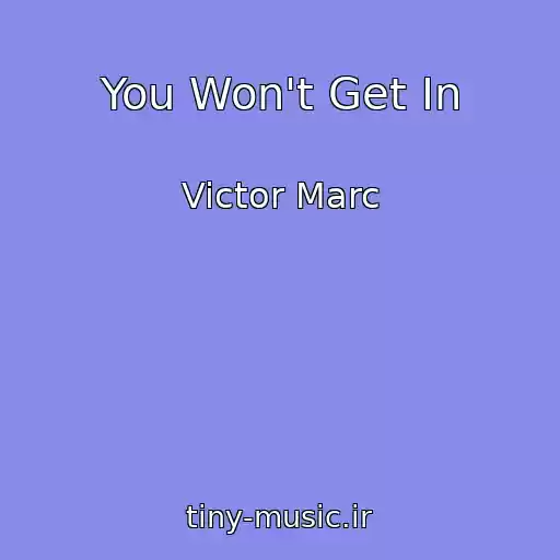 کاور آهنگ You Won't Get In از Victor Marc