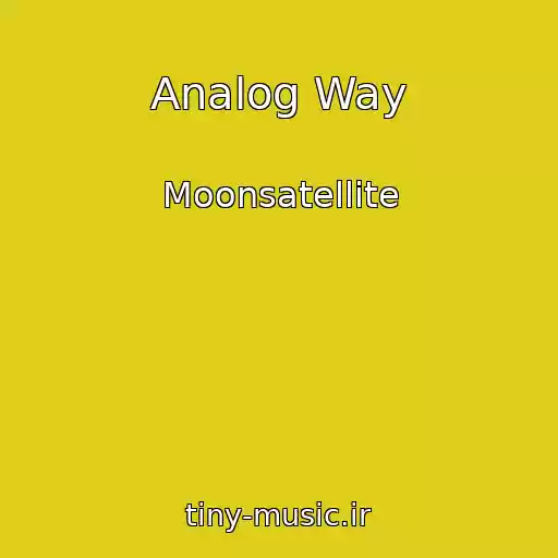 کاور آهنگ Analog Way از Moonsatellite