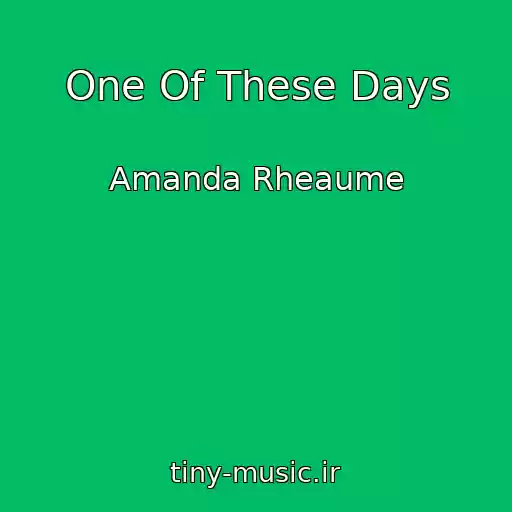 کاور آهنگ One Of These Days از Amanda Rheaume