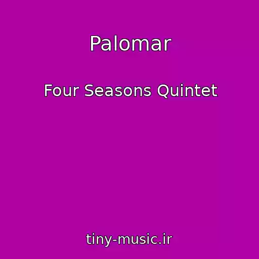 کاور آهنگ Palomar از Four Seasons Quintet