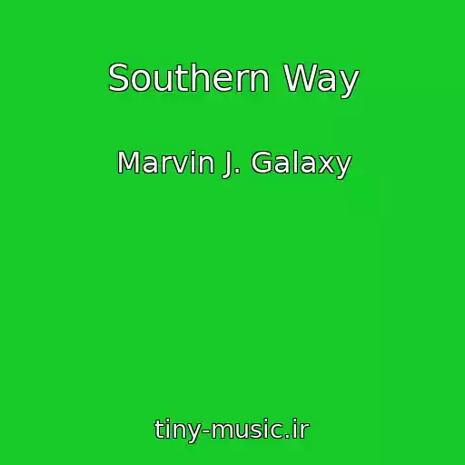 کاور آهنگ Southern Way از Marvin J. Galaxy
