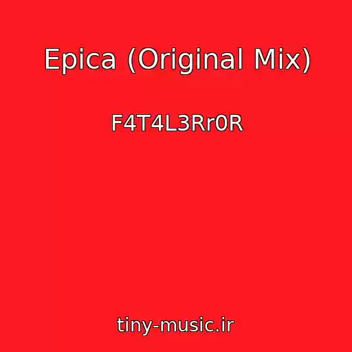 کاور آهنگ Epica (Original Mix) از F4T4L3Rr0R