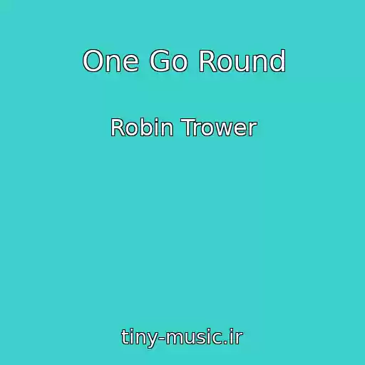کاور آهنگ One Go Round از Robin Trower