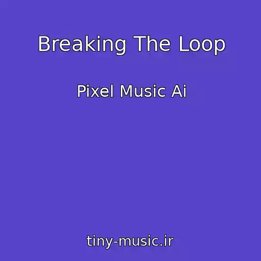کاور آهنگ Breaking The Loop از Pixel Music Ai