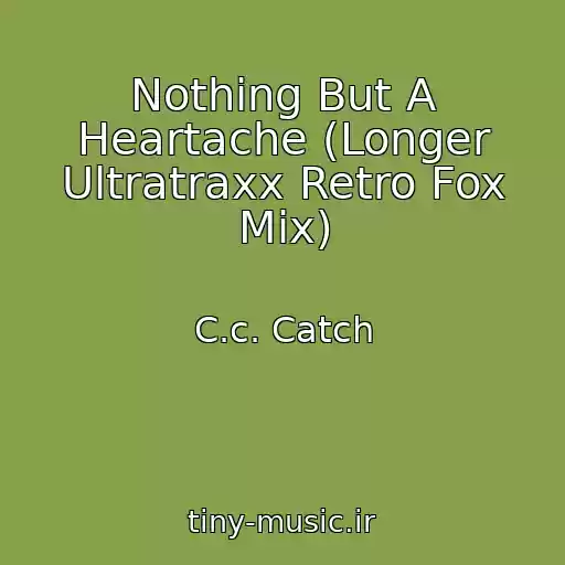 کاور آهنگ Nothing But A Heartache (Longer Ultratraxx Retro Fox Mix) از C.c. Catch