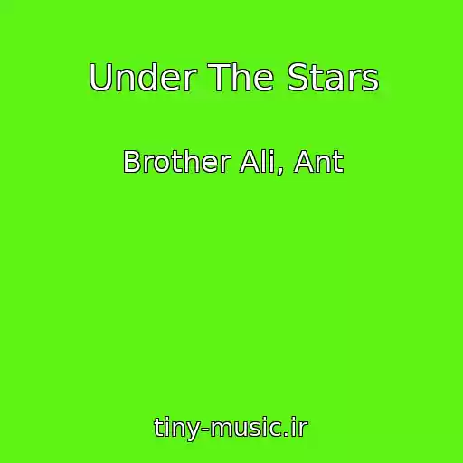 کاور آهنگ Under The Stars از Brother Ali, Ant
