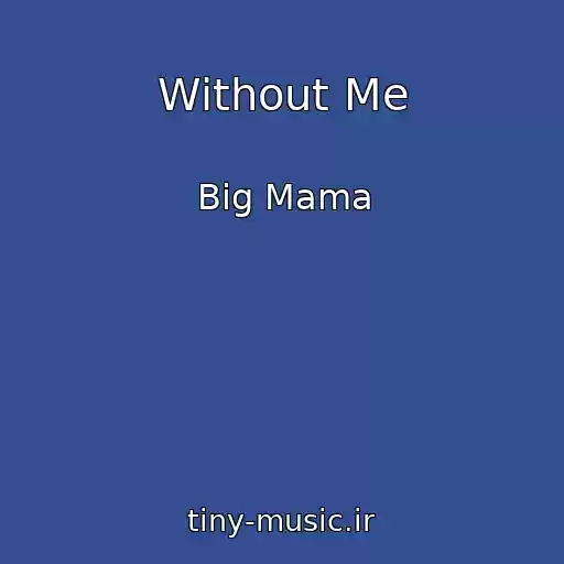 کاور آهنگ Without Me از Big Mama