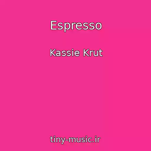کاور آهنگ Espresso از Kassie Krut
