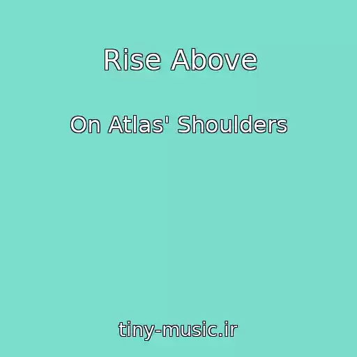 کاور آهنگ Rise Above از On Atlas' Shoulders
