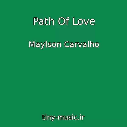 کاور آهنگ Path Of Love از Maylson Carvalho