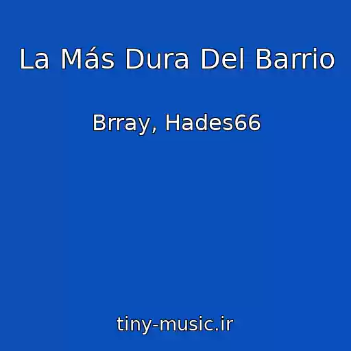 کاور آهنگ La Más Dura Del Barrio از Brray, Hades66