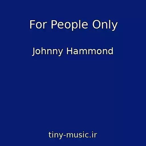کاور آهنگ For People Only از Johnny Hammond