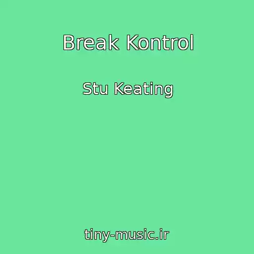 کاور آهنگ Break Kontrol از Stu Keating