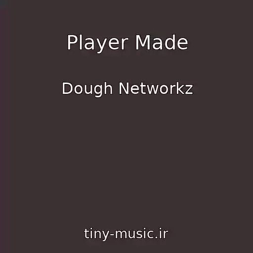 کاور آهنگ Player Made از Dough Networkz