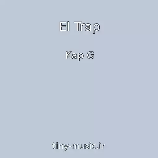 کاور آهنگ El Trap از Kap G