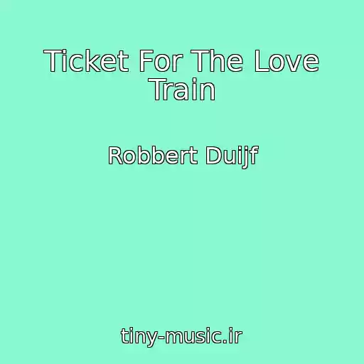 کاور آهنگ Ticket For The Love Train از Robbert Duijf