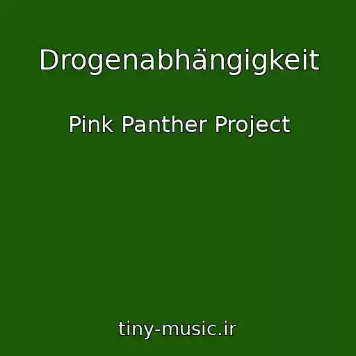 کاور آهنگ Drogenabhängigkeit از Pink Panther Project