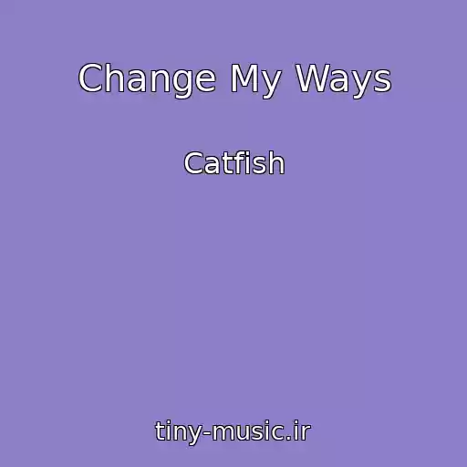 کاور آهنگ Change My Ways از Catfish
