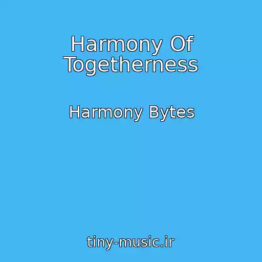 کاور آهنگ Harmony Of Togetherness از Harmony Bytes