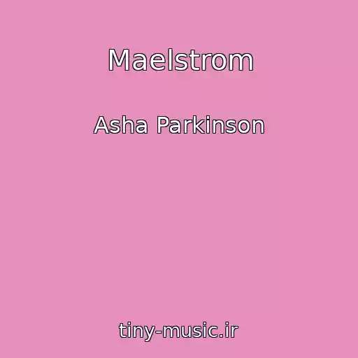 کاور آهنگ Maelstrom از Asha Parkinson