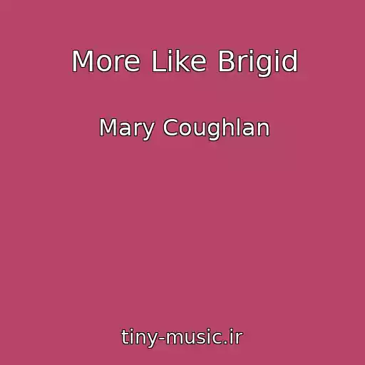 کاور آهنگ More Like Brigid از Mary Coughlan
