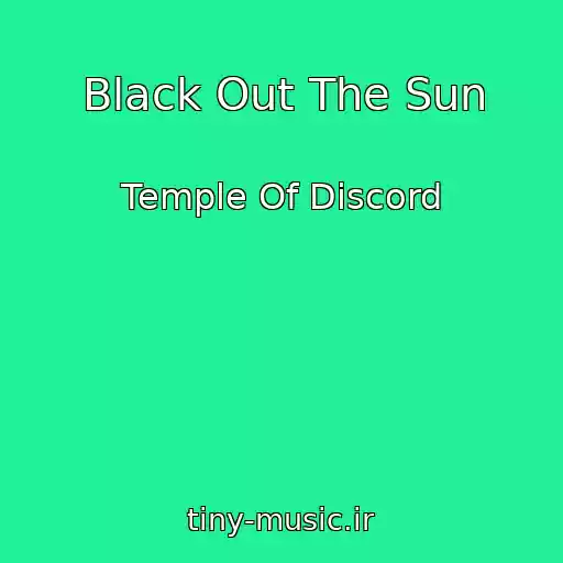 کاور آهنگ Black Out The Sun از Temple Of Discord