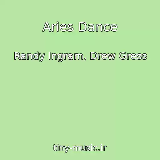 کاور آهنگ Aries Dance از Randy Ingram, Drew Gress