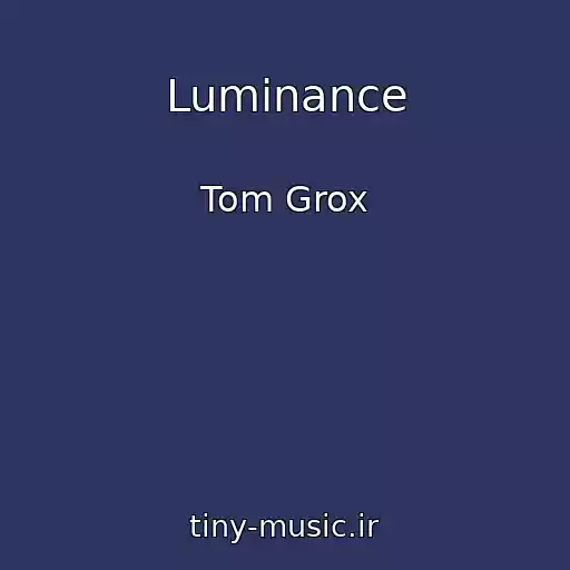 کاور آهنگ Luminance از Tom Grox