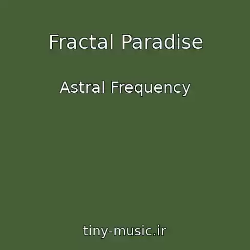 کاور آهنگ Fractal Paradise از Astral Frequency